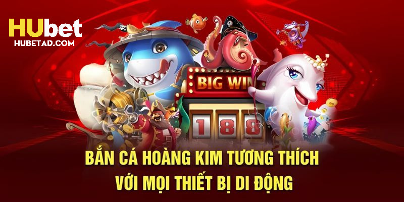 Đăng ký bắn cá hoàng kim tại Hubet ngay